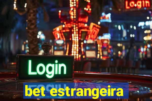 bet estrangeira